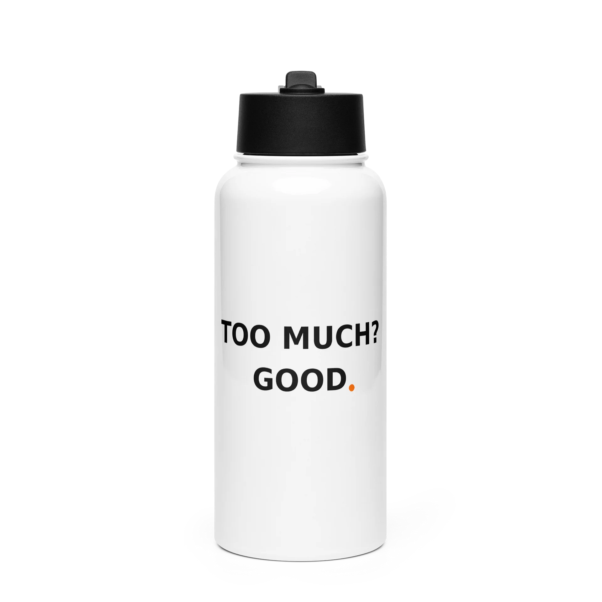 Too Much? Good Water Bottle product image (1)