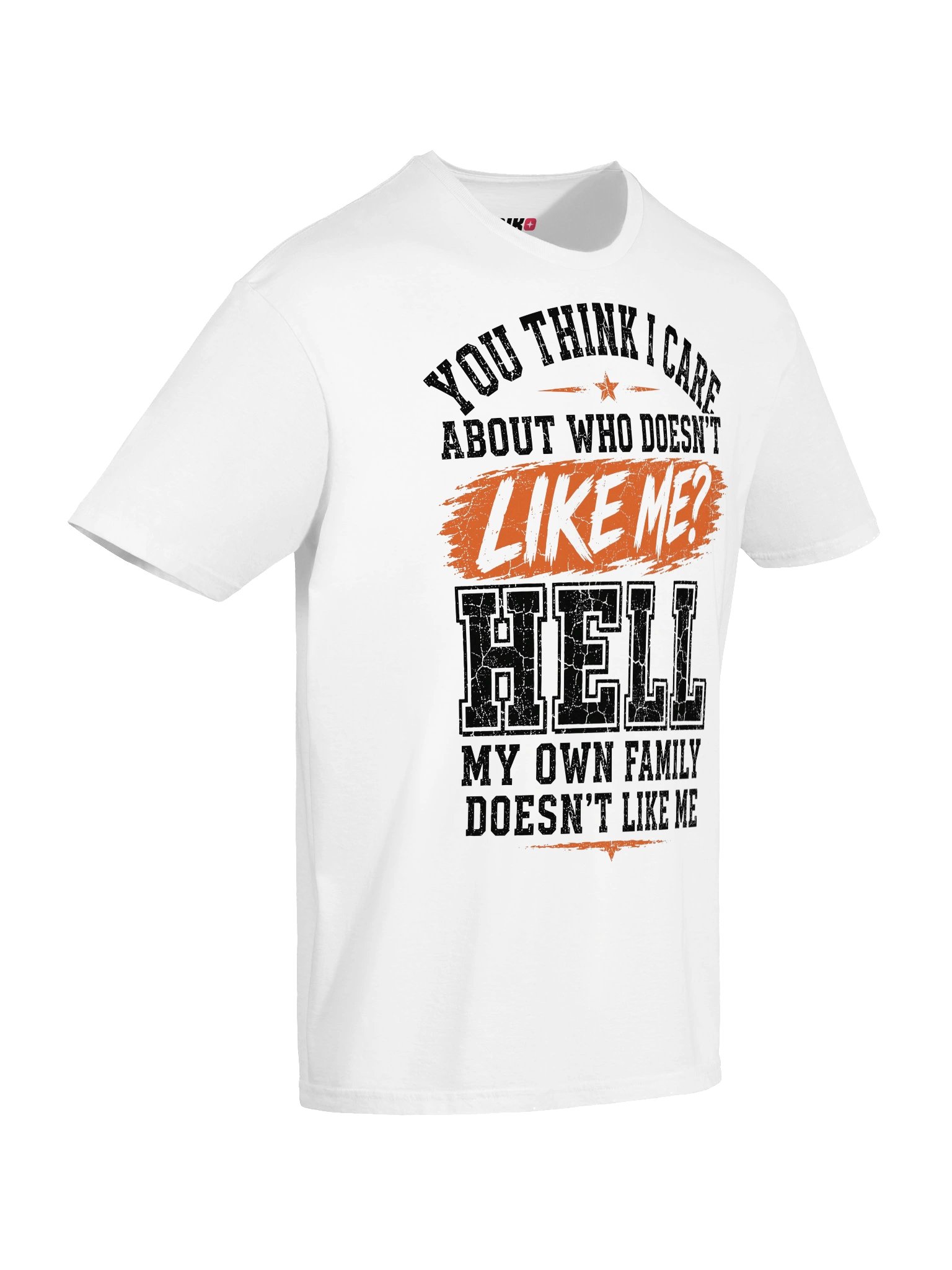 You Think I Care Funny Family Humor T-Shirt product image (27)