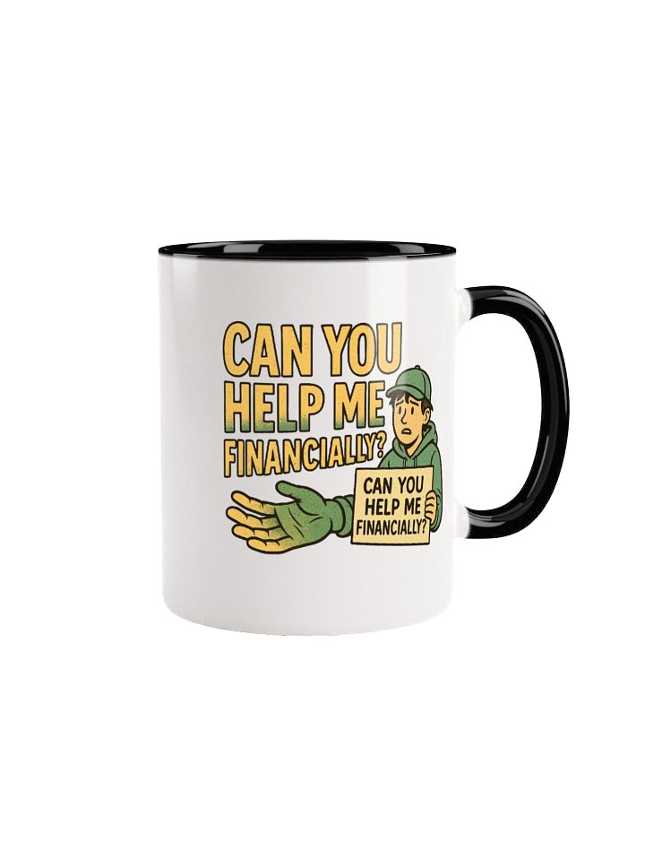 "Can You Help Me Financially?" Coloured Mug product image (3)