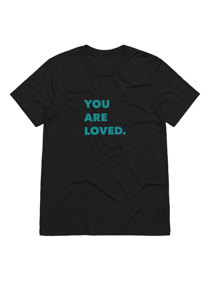 You Are Loved T-Shirt product image (1)