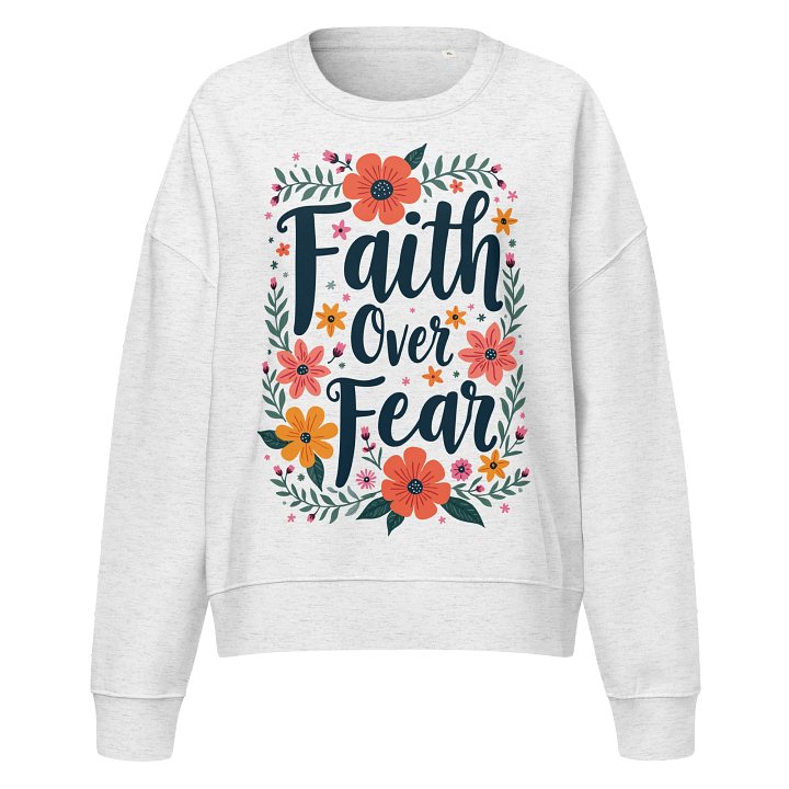 Women's Organic Crewneck Sweatshirt Faith Over Fear product image (1)