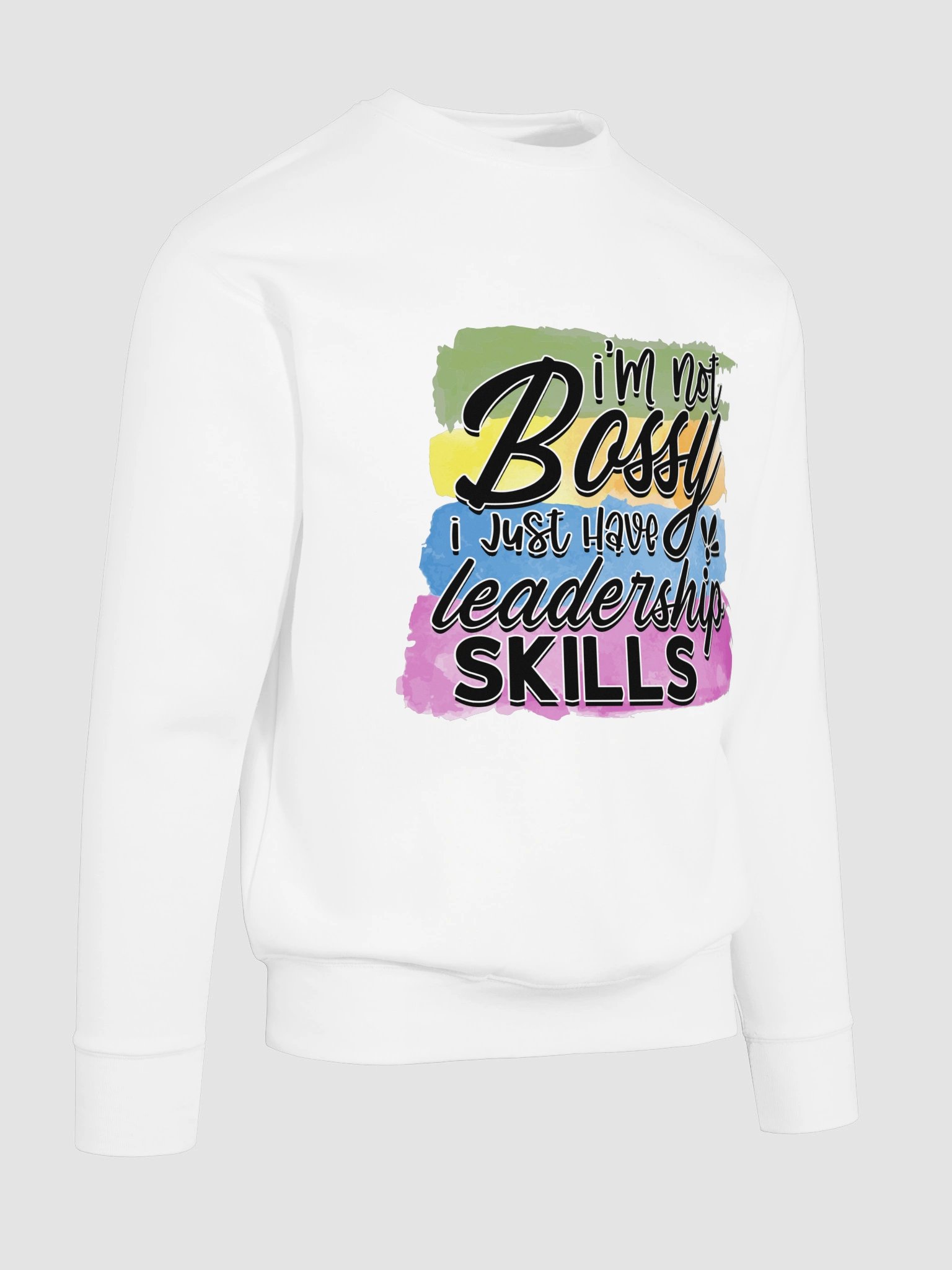 I'm Not Bossy I Have Leadership Skills Sweatshirt product image (10)