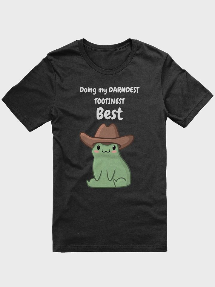 Darndest Tootinest Best T-Shirt | White Lettering product image (1)
