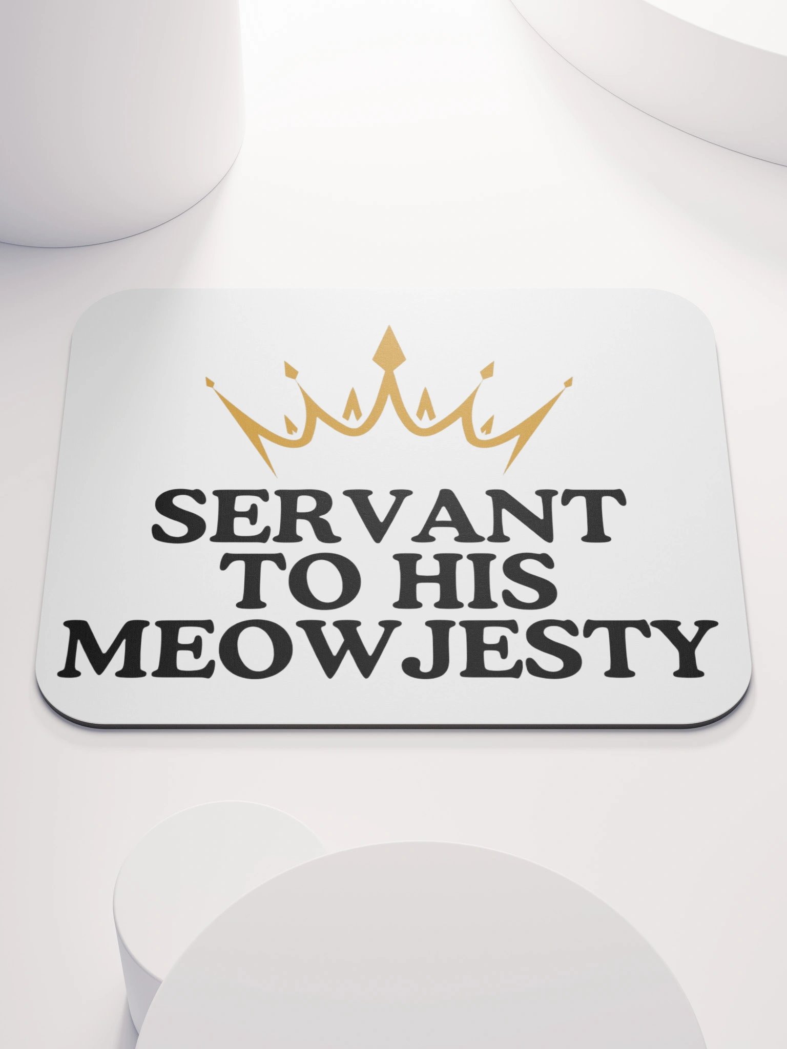 Servant to His Meowjesty Funny Cat Mouse Pad product image (1)