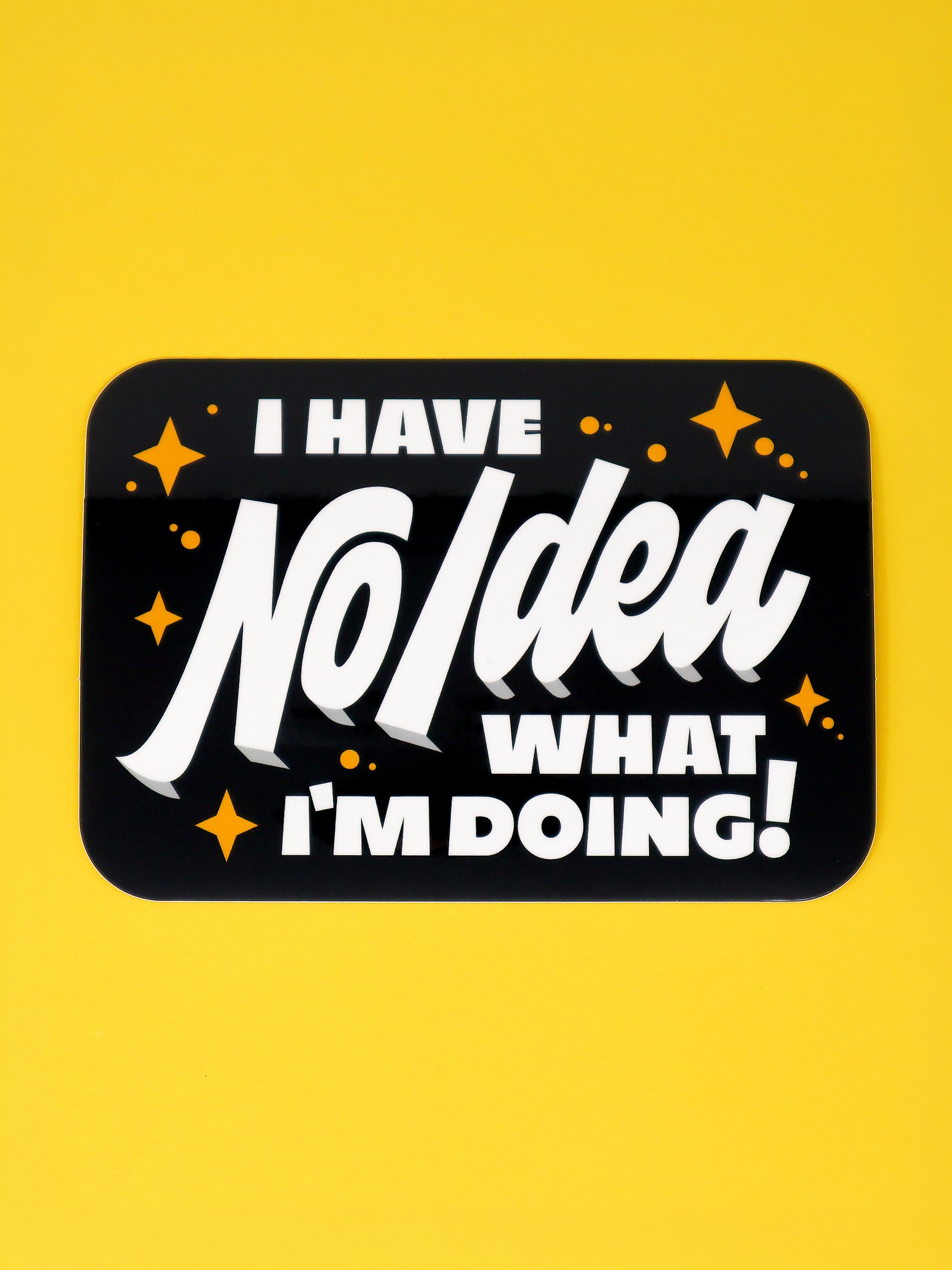 I have no idea what I'm doing // Sticker product image (1)