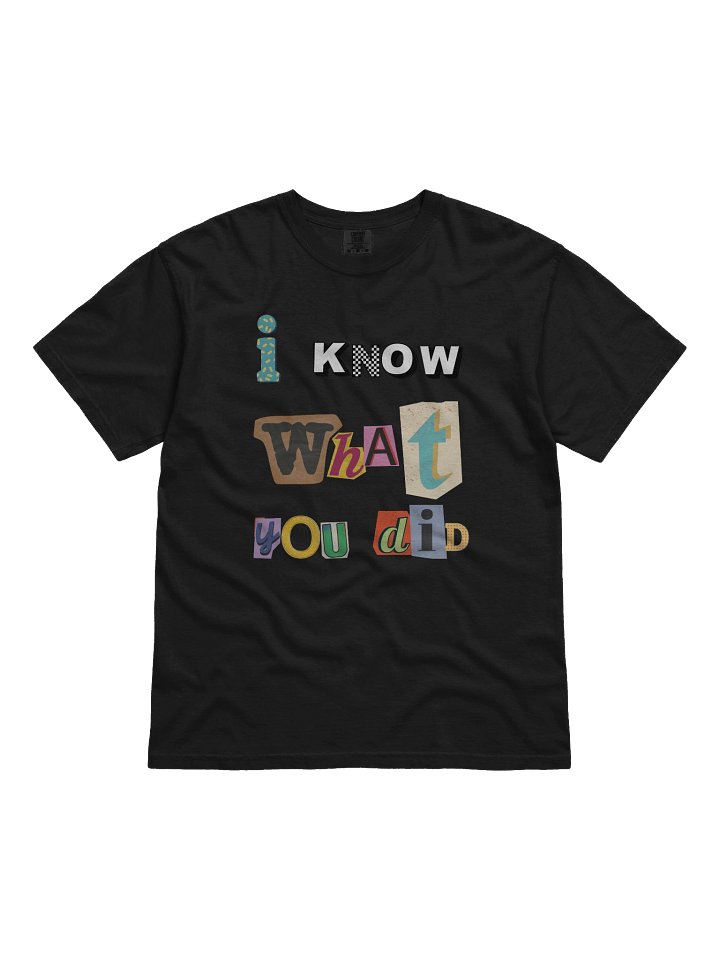 I KNOW WHAT YOU DID T-shirt product image (2)