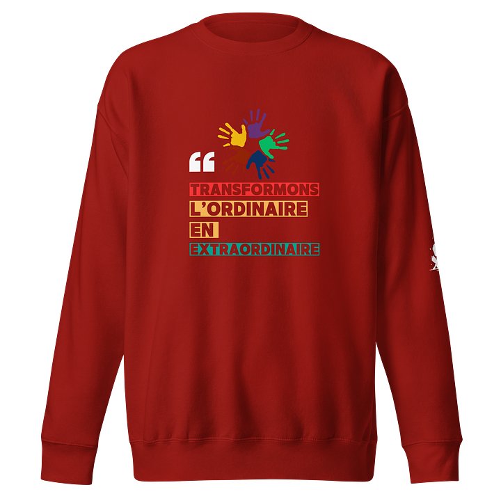 Transformons l’Ordinaire en Extraordinaire Sweatshirt product image (1)