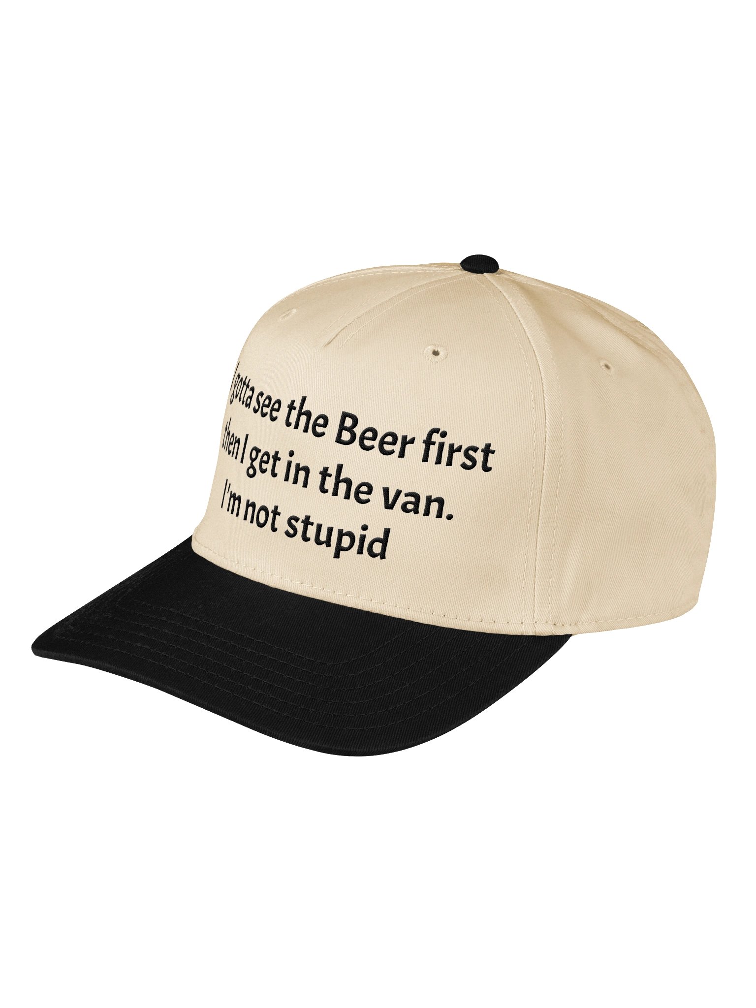 Gotta See The Beer First I'm Not Stupid Embroidered Hat product image (1)