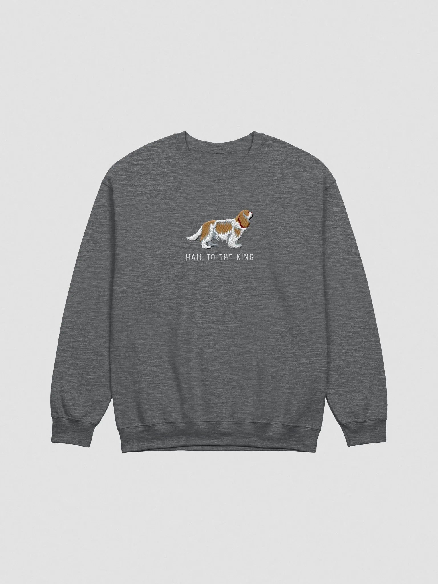 Hail to the King Sweatshirt (Embroidered) of a Cavalier King Charles Spaniel(Blenheim) product image (4)