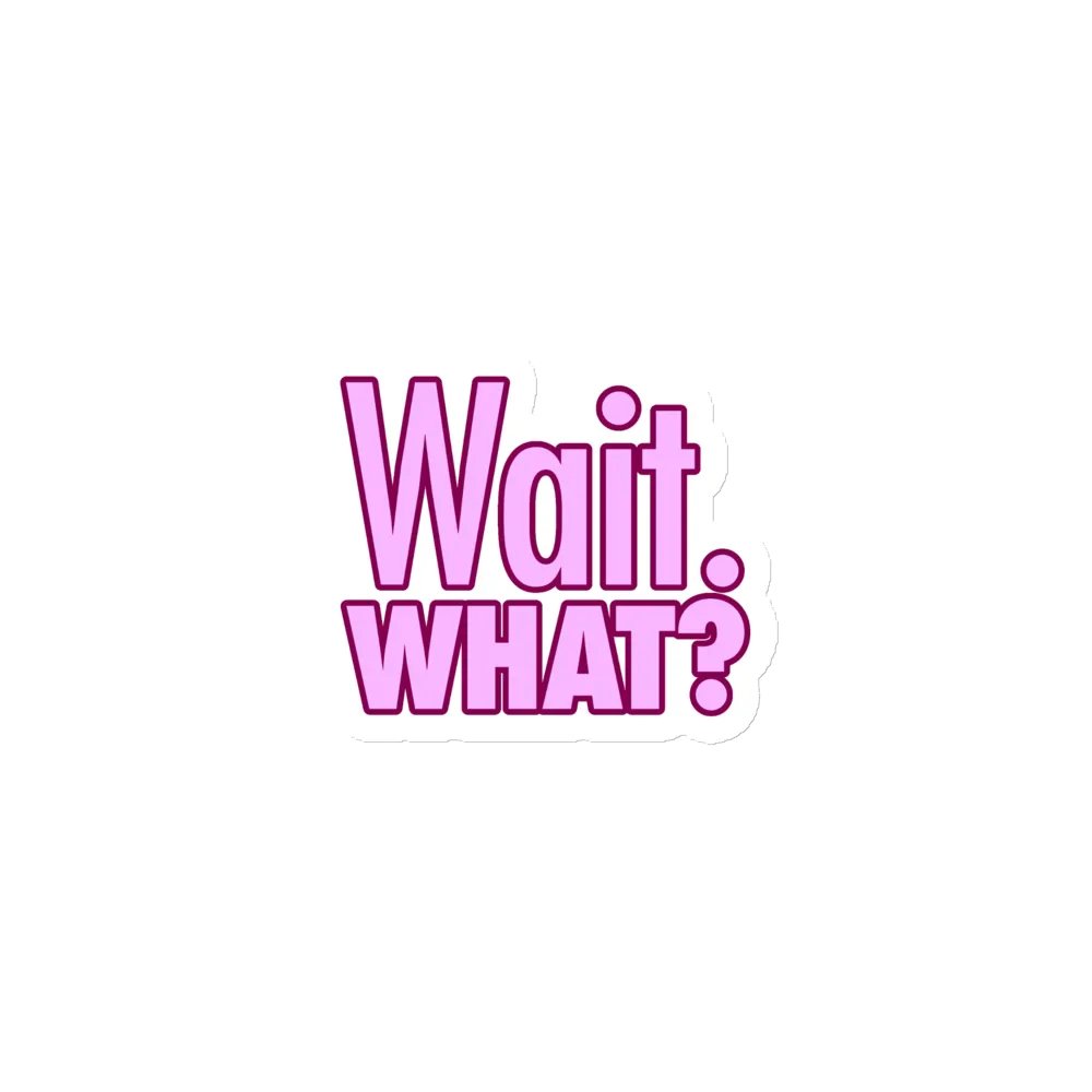 "Wait. What?" Magnet product image (1)