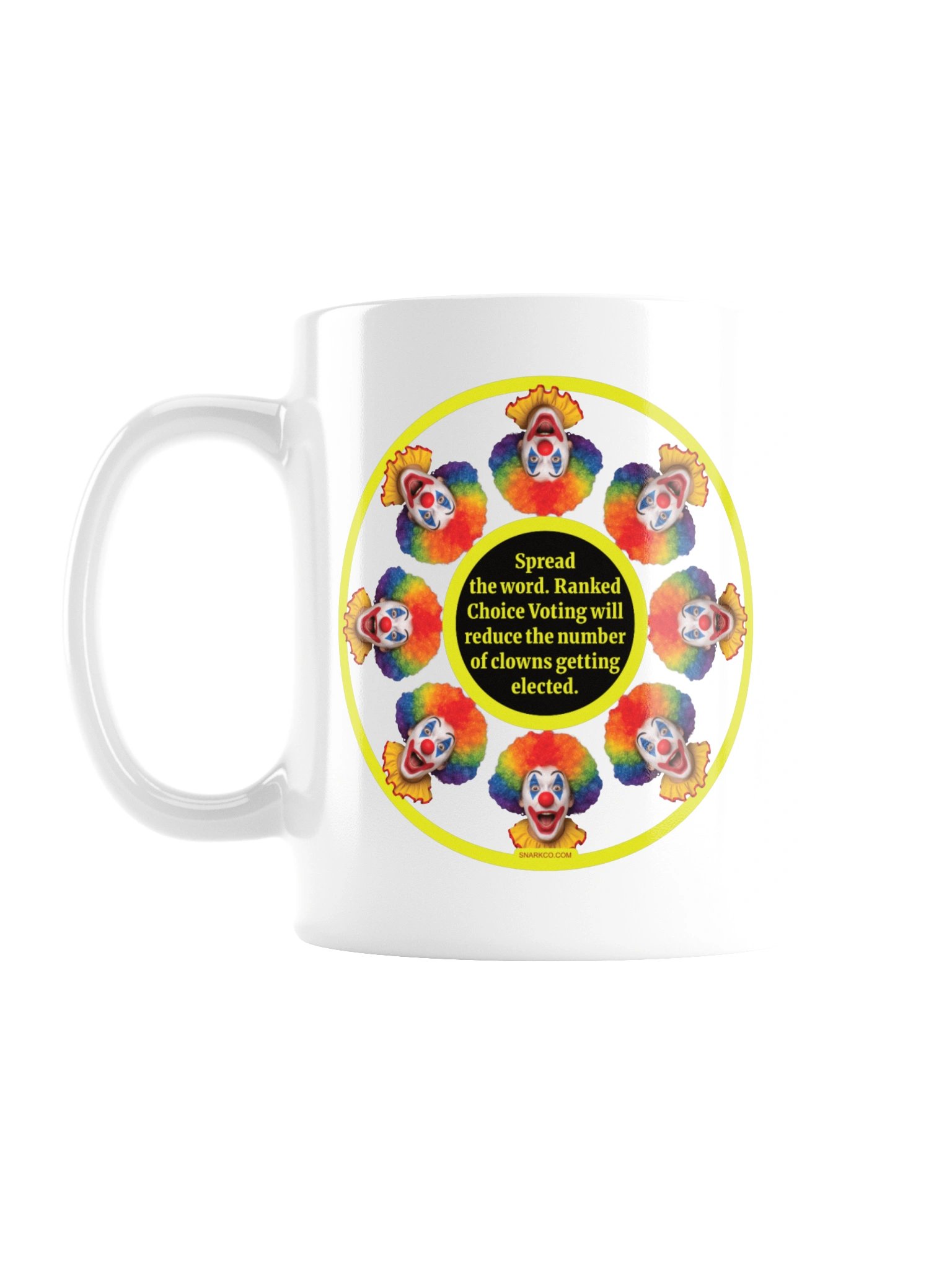 High quality white ceramic mug says: "Spread the word. Ranked Choice Voting will reduce the number of clowns getting elected." product image (1)