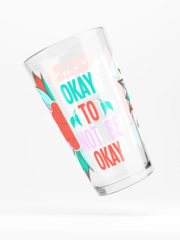 It's Okay To Not Be Okay - Shaker Pint Glass product image (2)