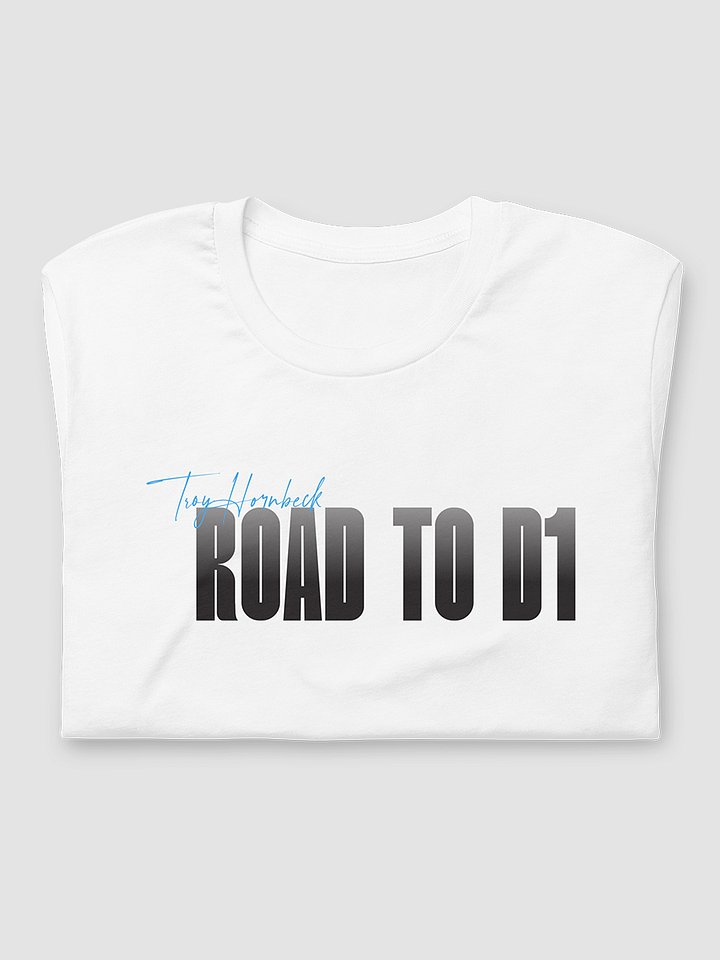 Troy Hornbeck - ROAD TO D1 - White T-shirt with BLUE product image (2)
