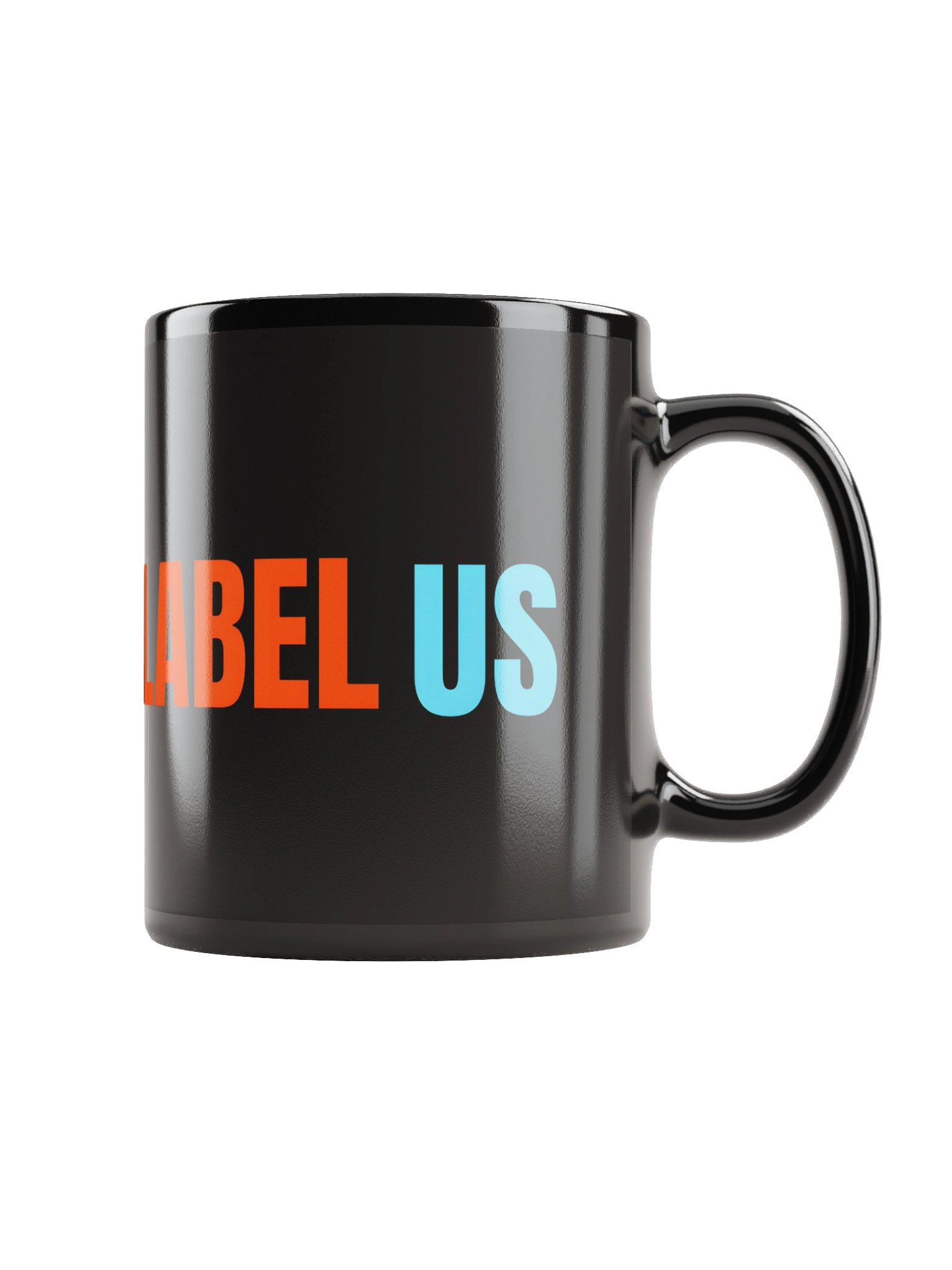 DLU DON'T LABEL US® Mug - Bold & Colorful product image (1)