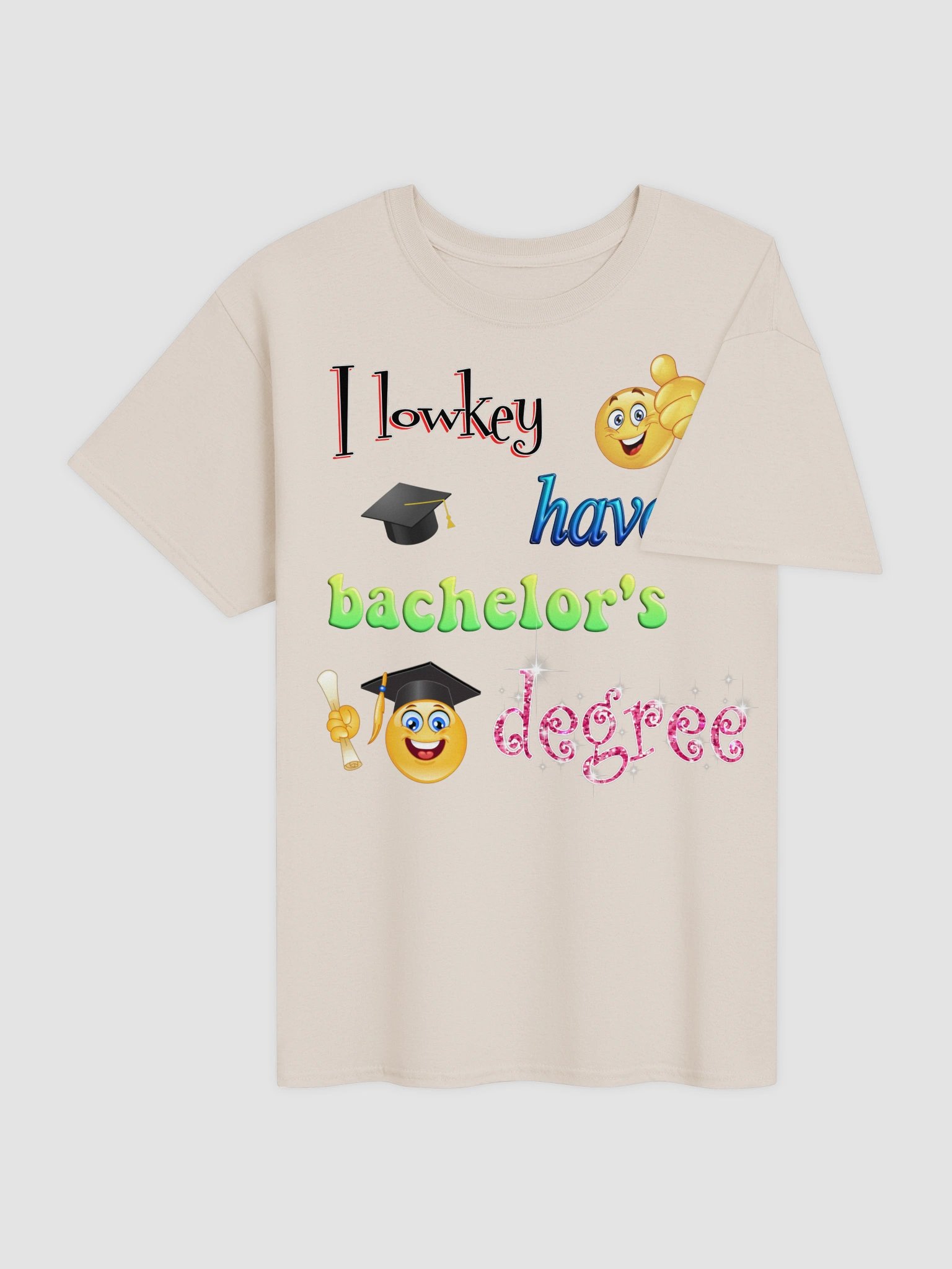 I lowkey have a bachelor's degree T-shirt product image (32)