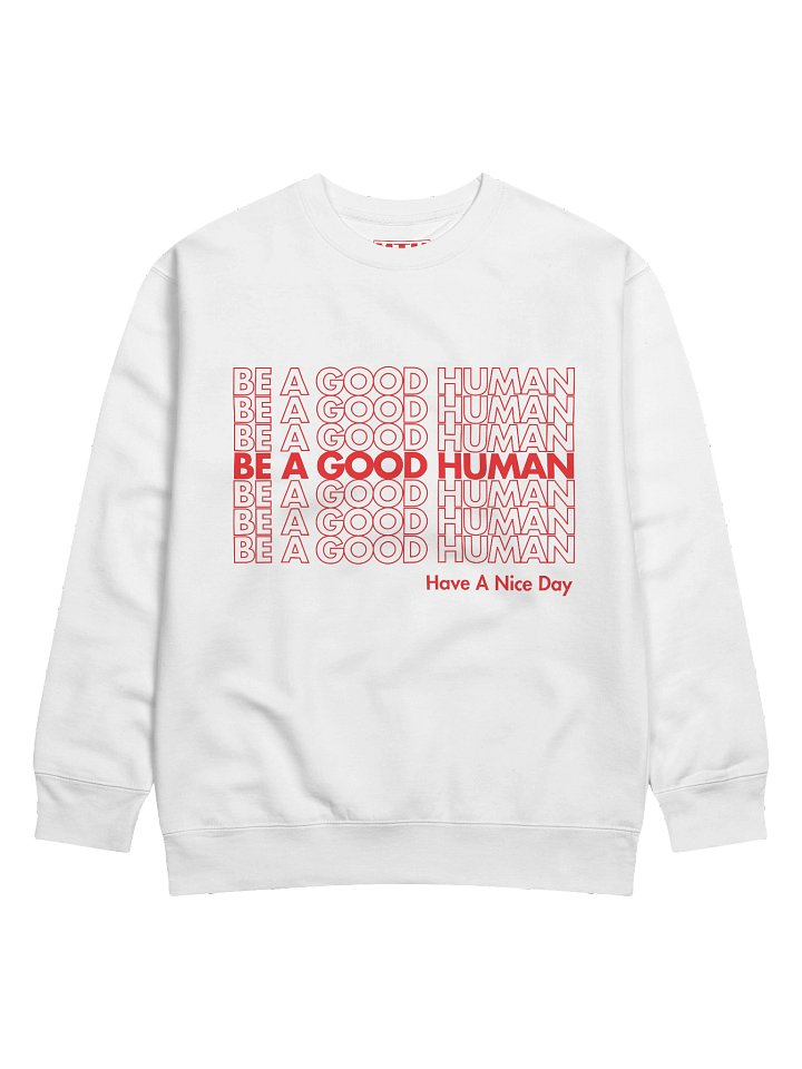 Be A Good Human x7 Printed Sweatshirt product image (1)