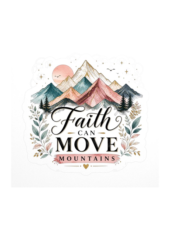 Faith Can Move Mountains Sticker product image (1)