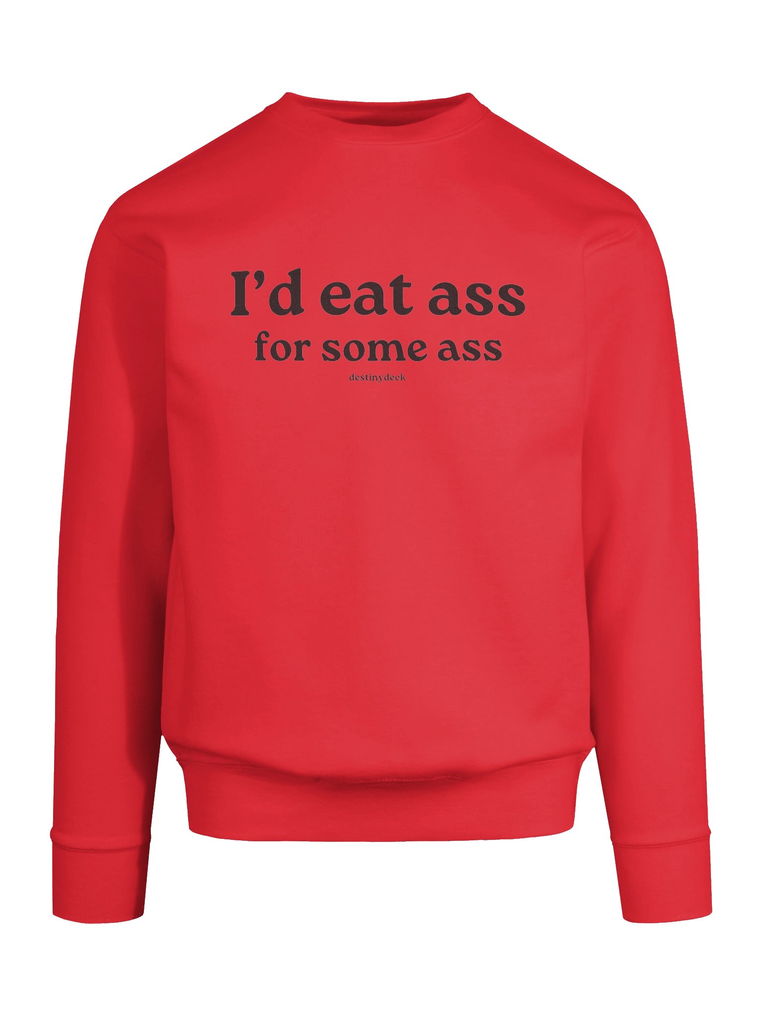 I'd Eat Ass For Some Ass Premium Sweatshirt product image (103)
