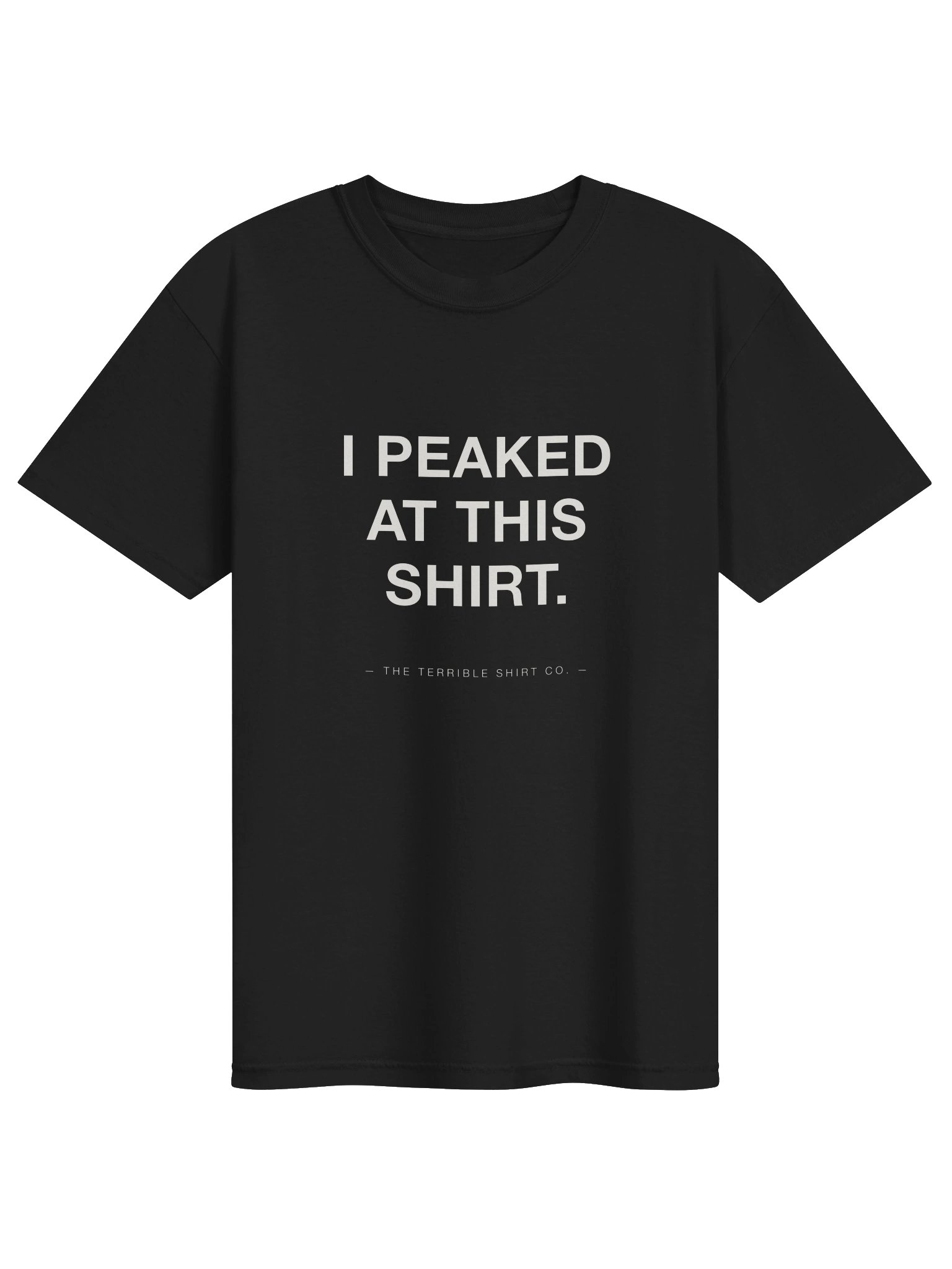 I Peaked At This Shirt product image (1)
