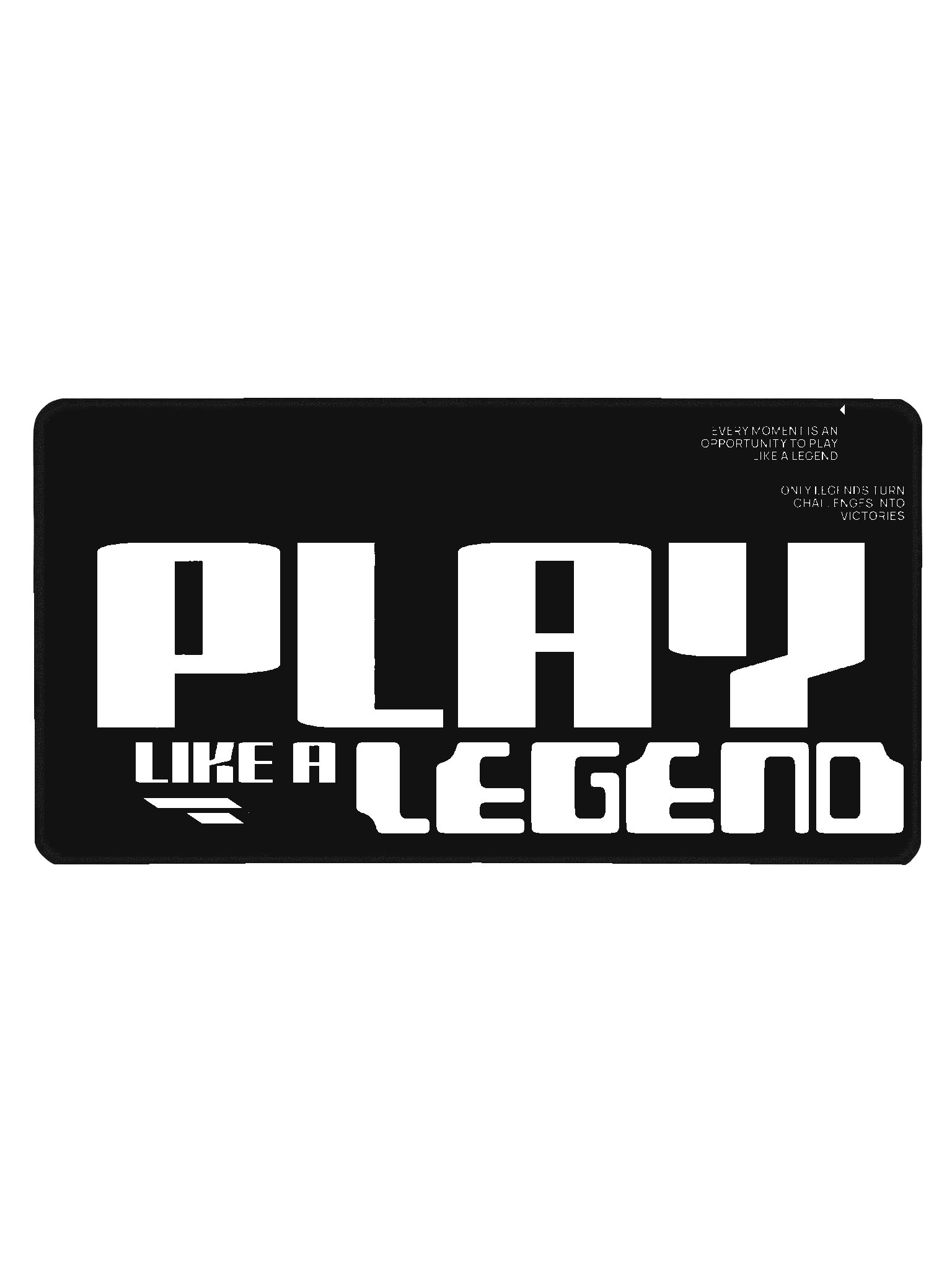 PLAY LIKE A LEGEND - Desk Mat product image (1)