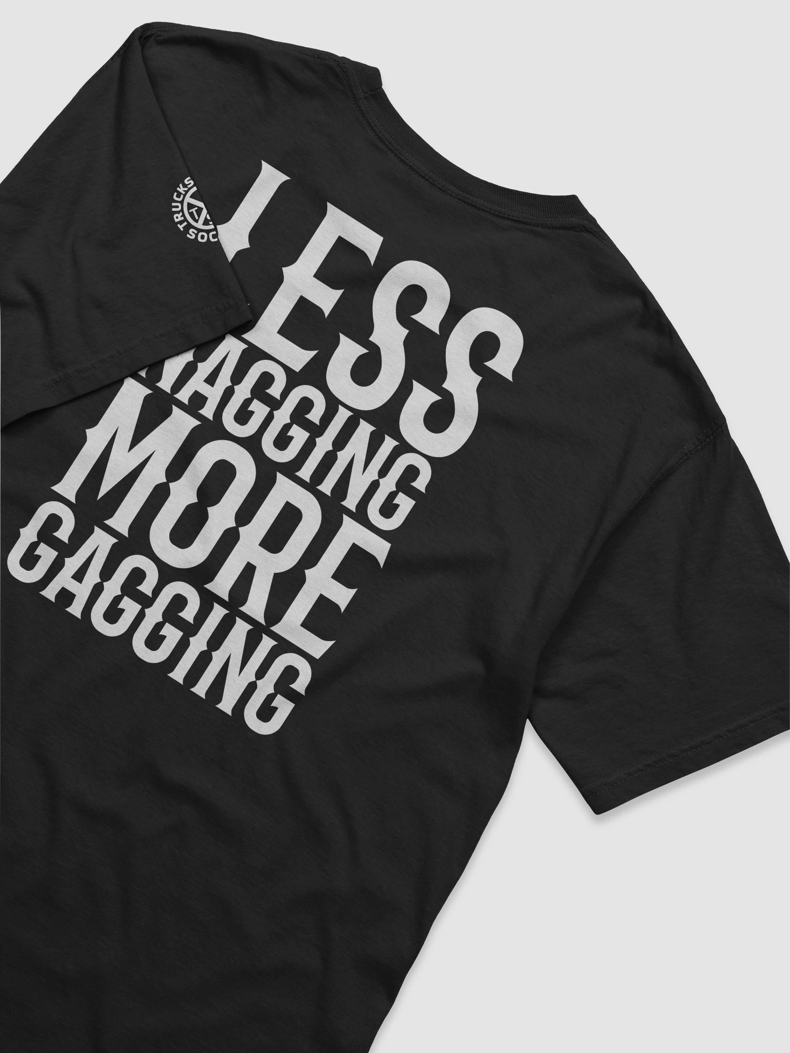 LESS NAGGING MORE GAGGING Show Shirt product image (3)