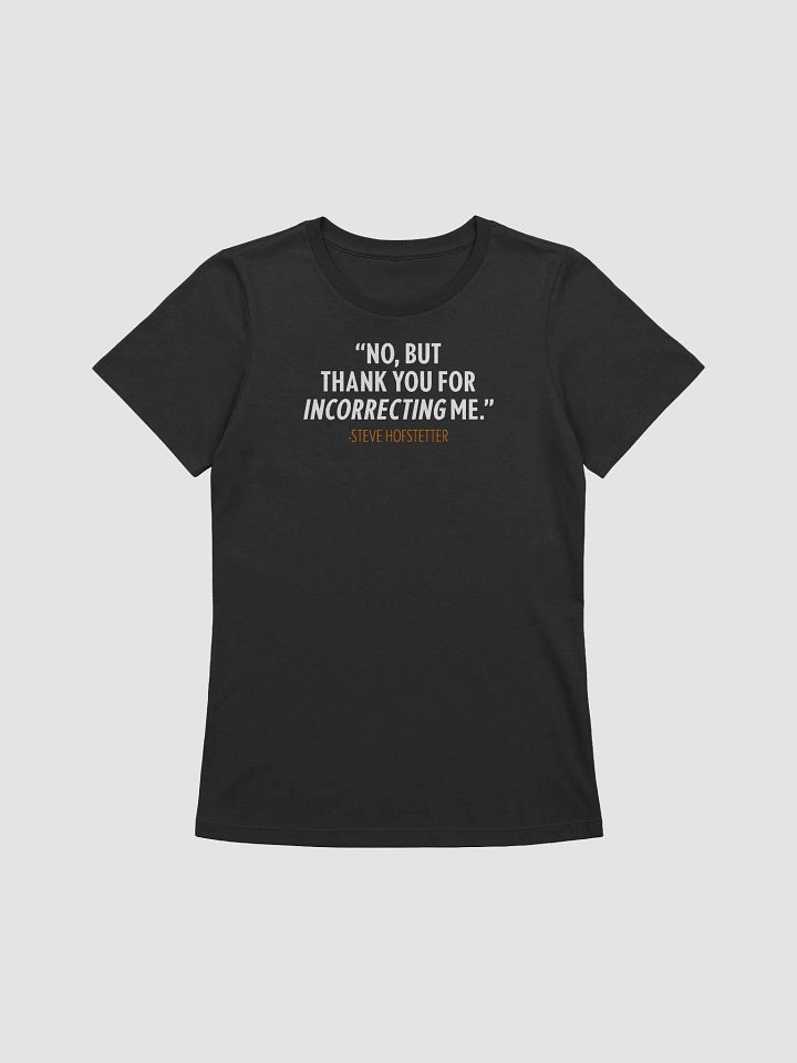 Thank You For Incorrecting Me (Women's) product image (5)