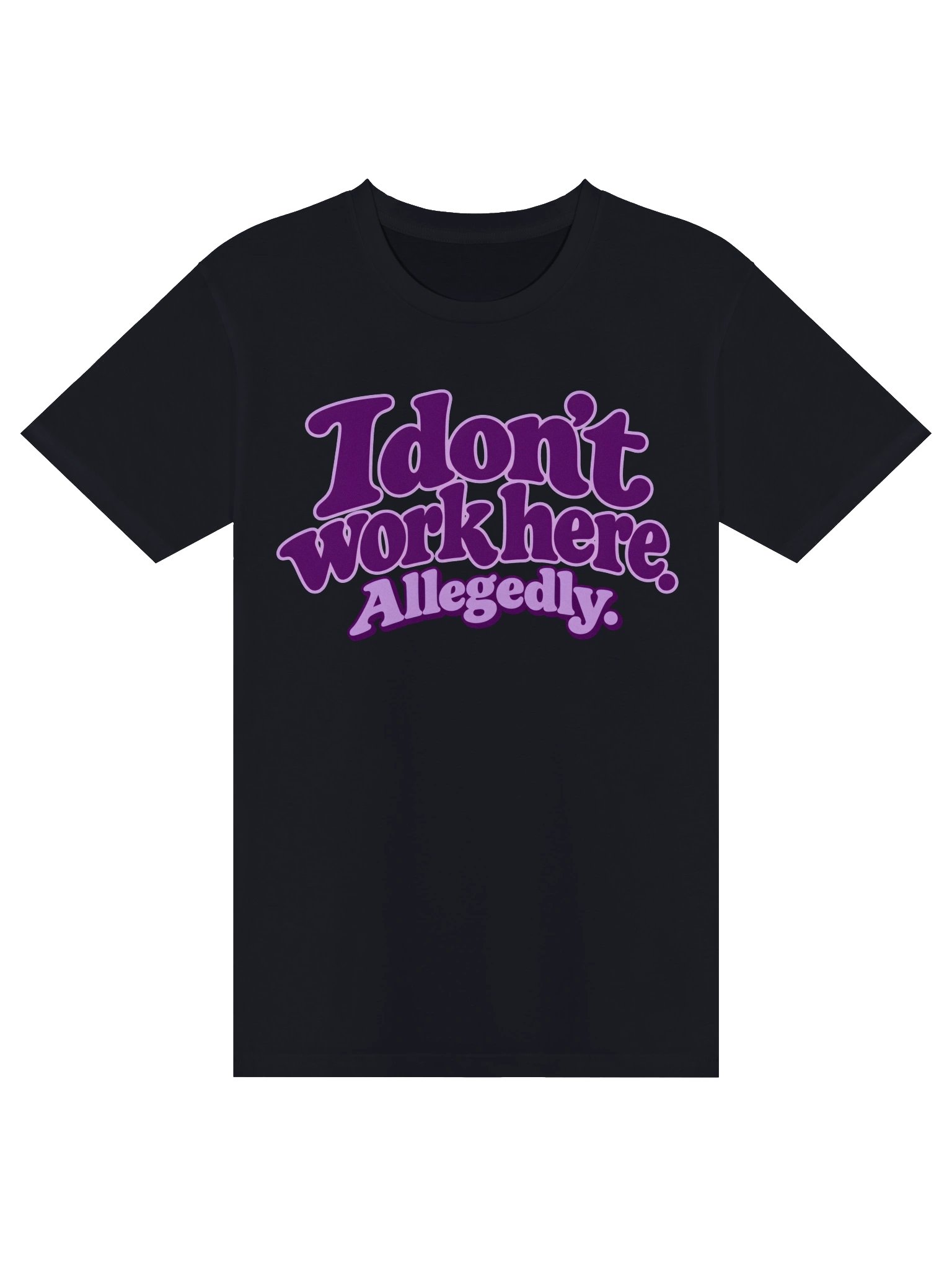 I Don’t Work Here. Allegedly. T-Shirt product image (1)