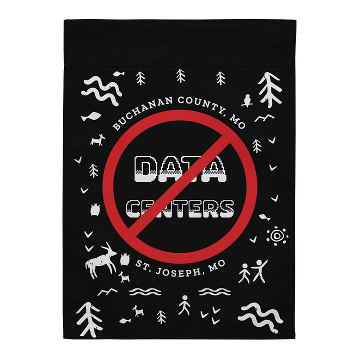 No Data Centers, St. Joe/Buchanan County - Garden Flag product image (2)