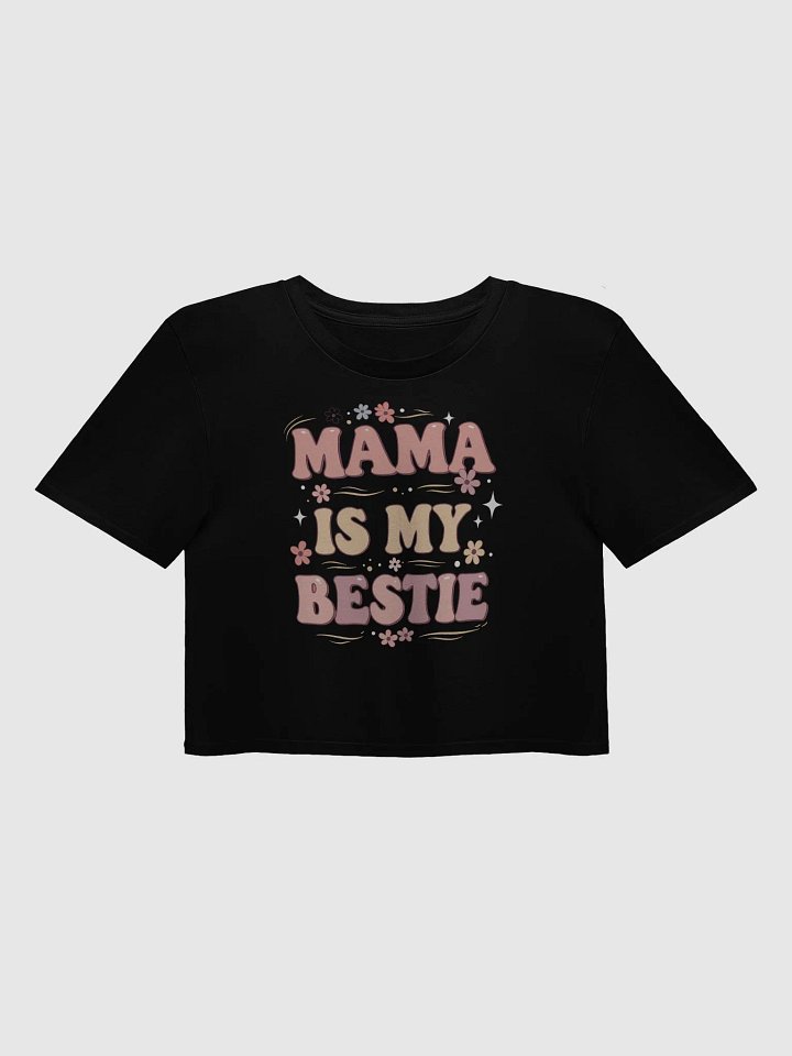 Mama is My Bestie - Women's Playful Crop Top product image (1)