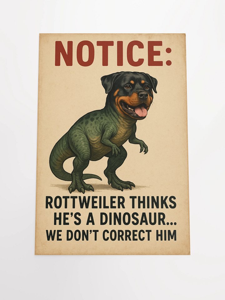 Rottweiler Thinks He's a Dinosaur Poster product image (2)