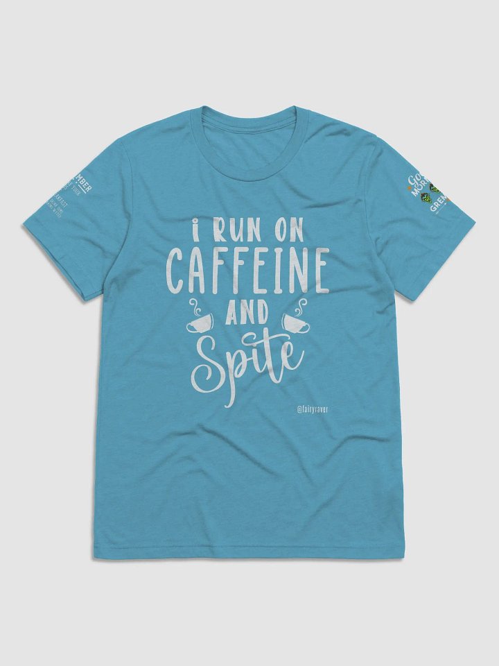 I run on Caffeine and spite w/extras (new sizes) product image (1)