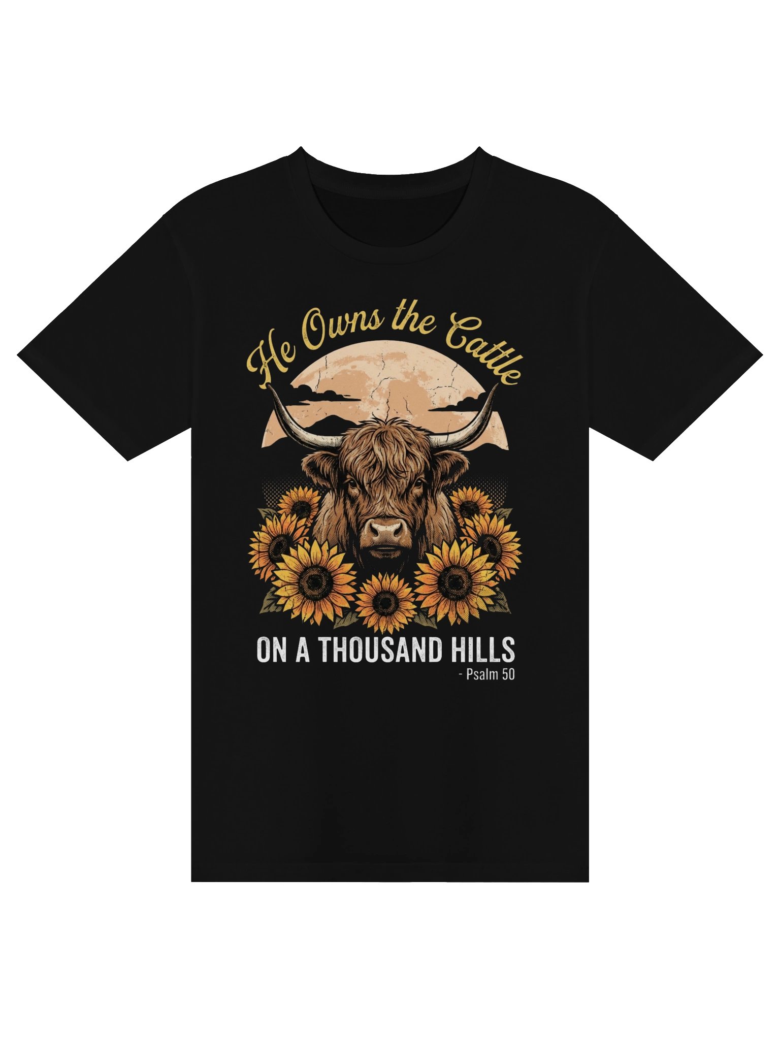 Highland Cow He Owns The Cattle On A Thousand Hills T-Shirt product image (3)
