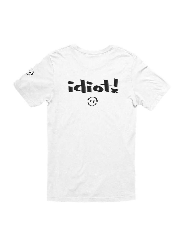 Idiot! T-shirt (light mode) product image (2)