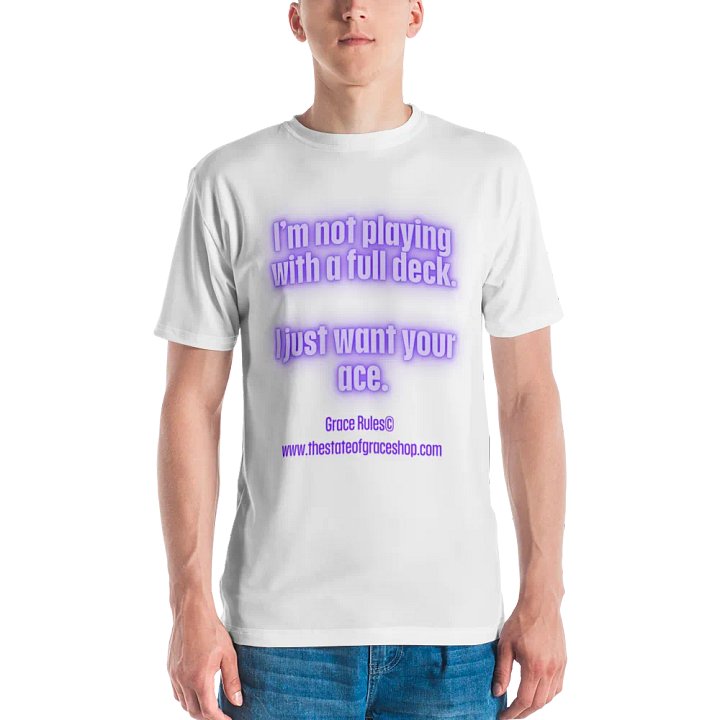 FUNNY TEES 4 U FOR MEN - “I’m not playing with a full deck. I just want your ace.” product image (2)