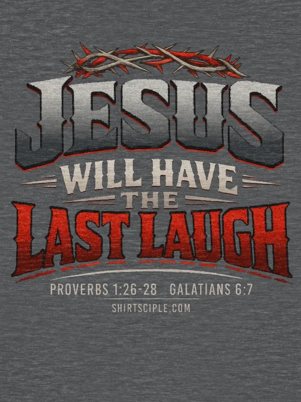 Jesus Will Have The Last Laugh Sweatshirt product image (2)