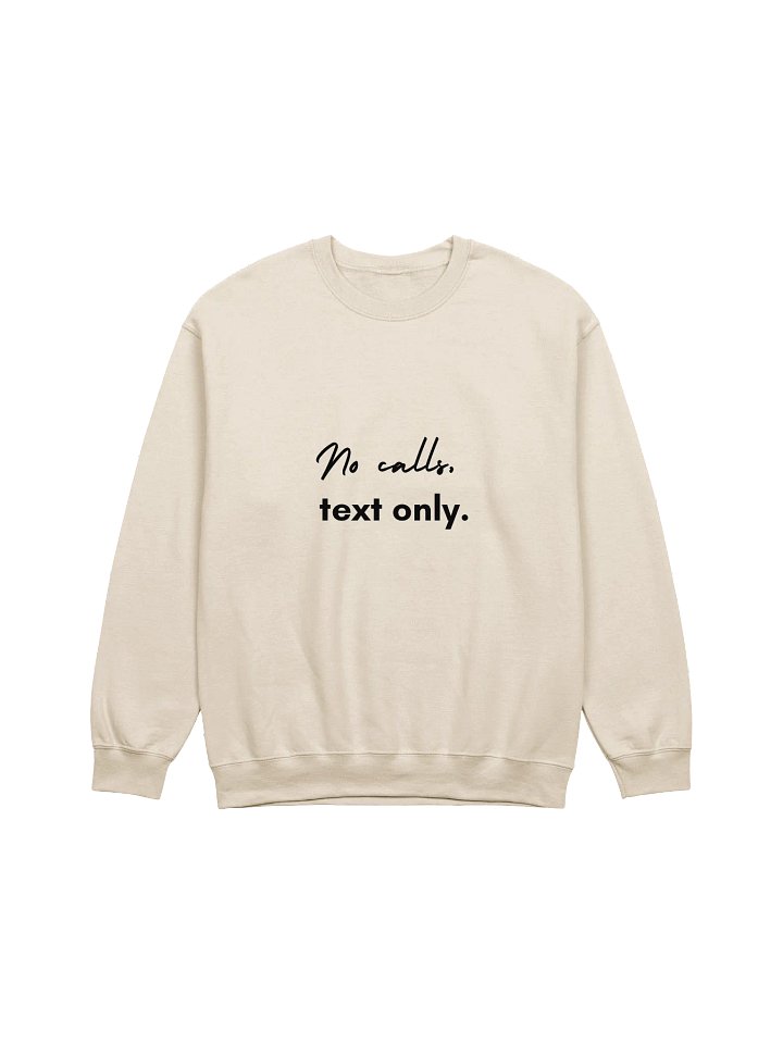 No Calls Text Only Crewneck Sweatshirt product image (1)