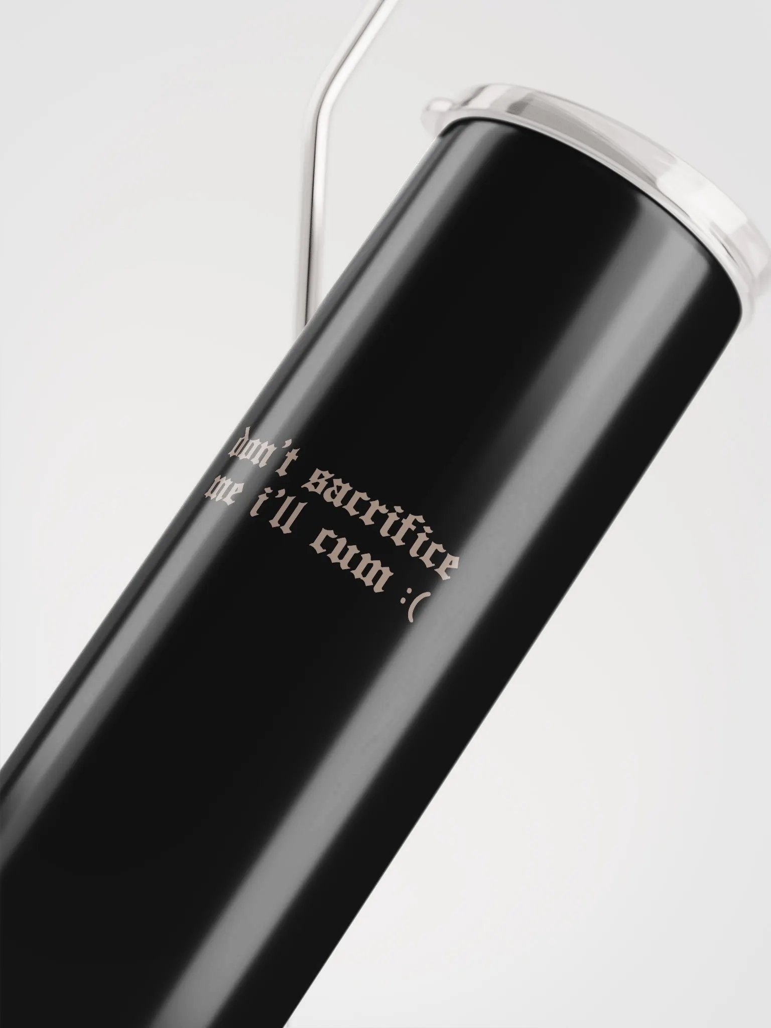 'don't sacrifice me i'll cum :(' Metal Eco Tumbler (and eco straw) product image (5)