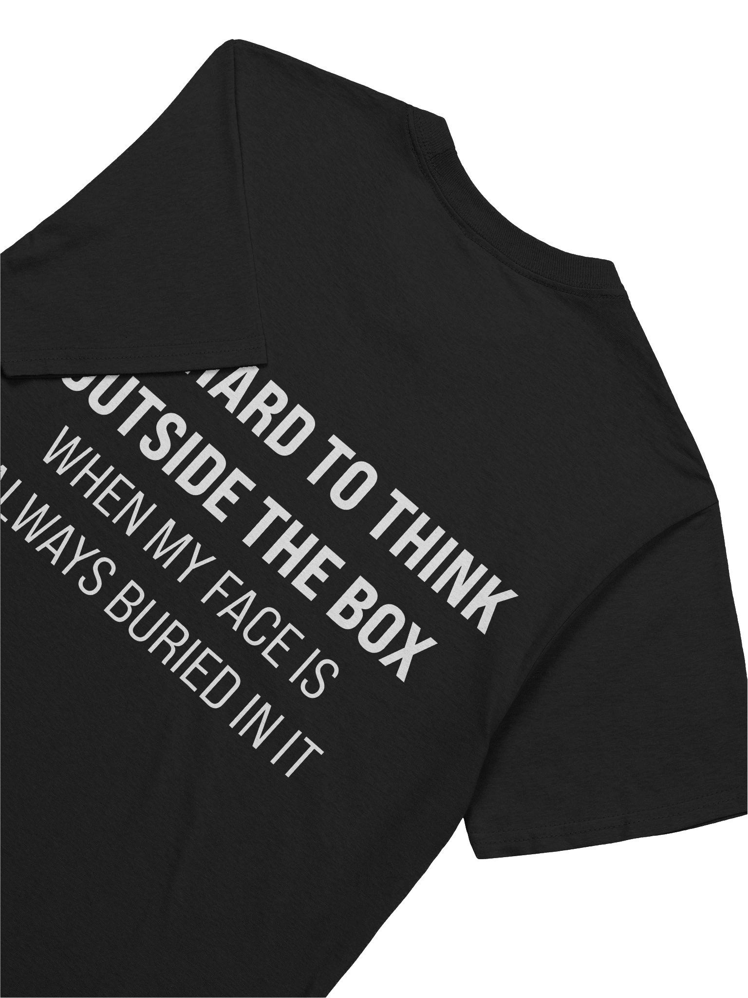 It’s Hard to Think Outside the Box When My Face Is Always Buried In It Funny Adult Humor T-Shirt product image (2)