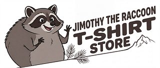 Jimothy the Raccoon T-shirt Store