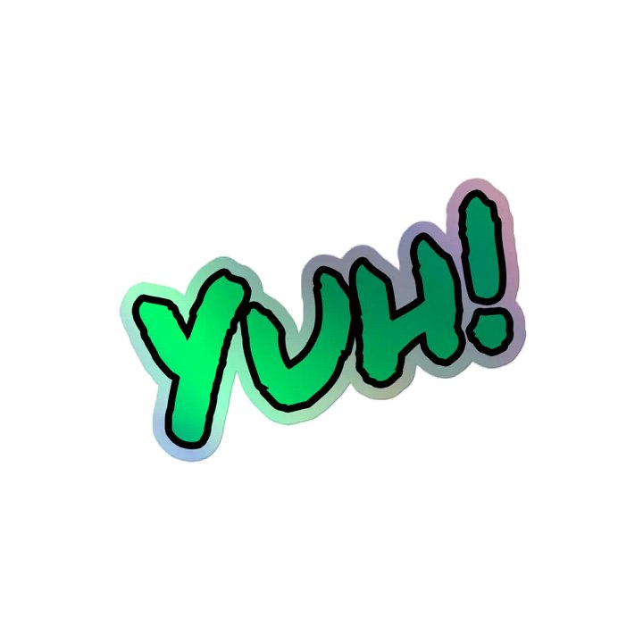 Yuh! Holographic Sticker product image (2)