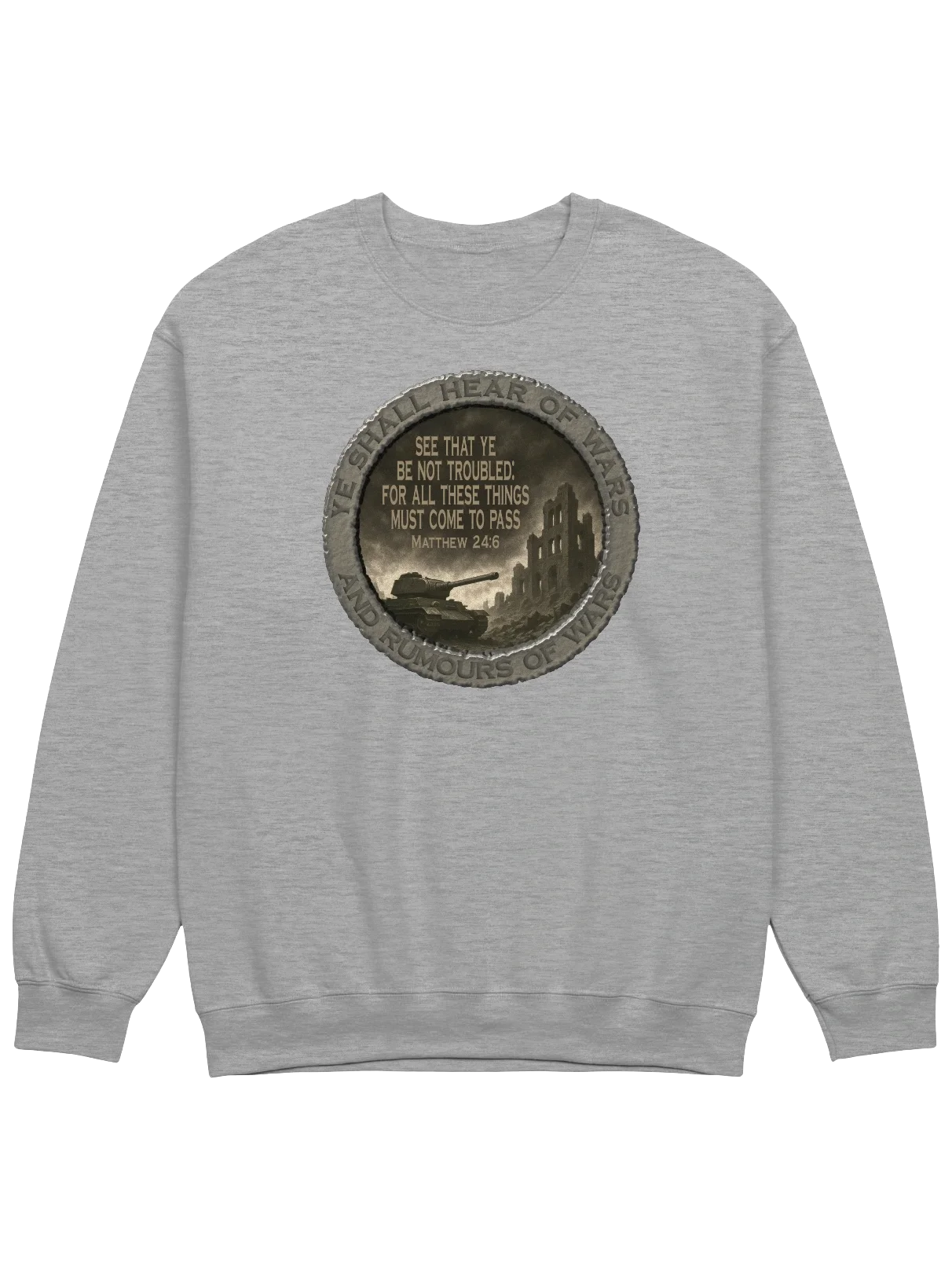 Matthew 24:6 Sweatshirt product image (1)