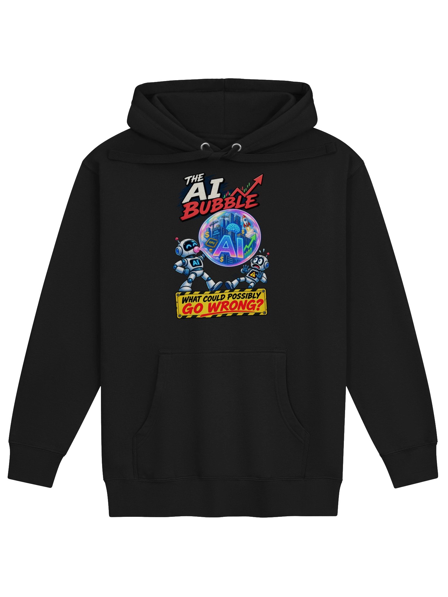 THE AI BUBBLE — What Could Possibly Go Wrong? - Hoodie product image (1)