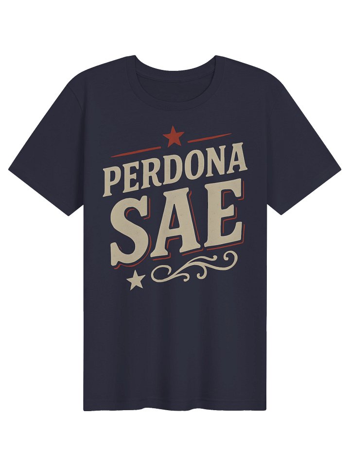 Perdona Sae Camiseta Unisex product image (1)