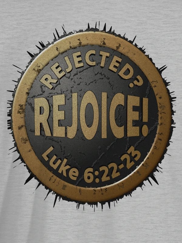 Rejected? REJOICE! Luke 6:22-23 T-Shirt product image (10)