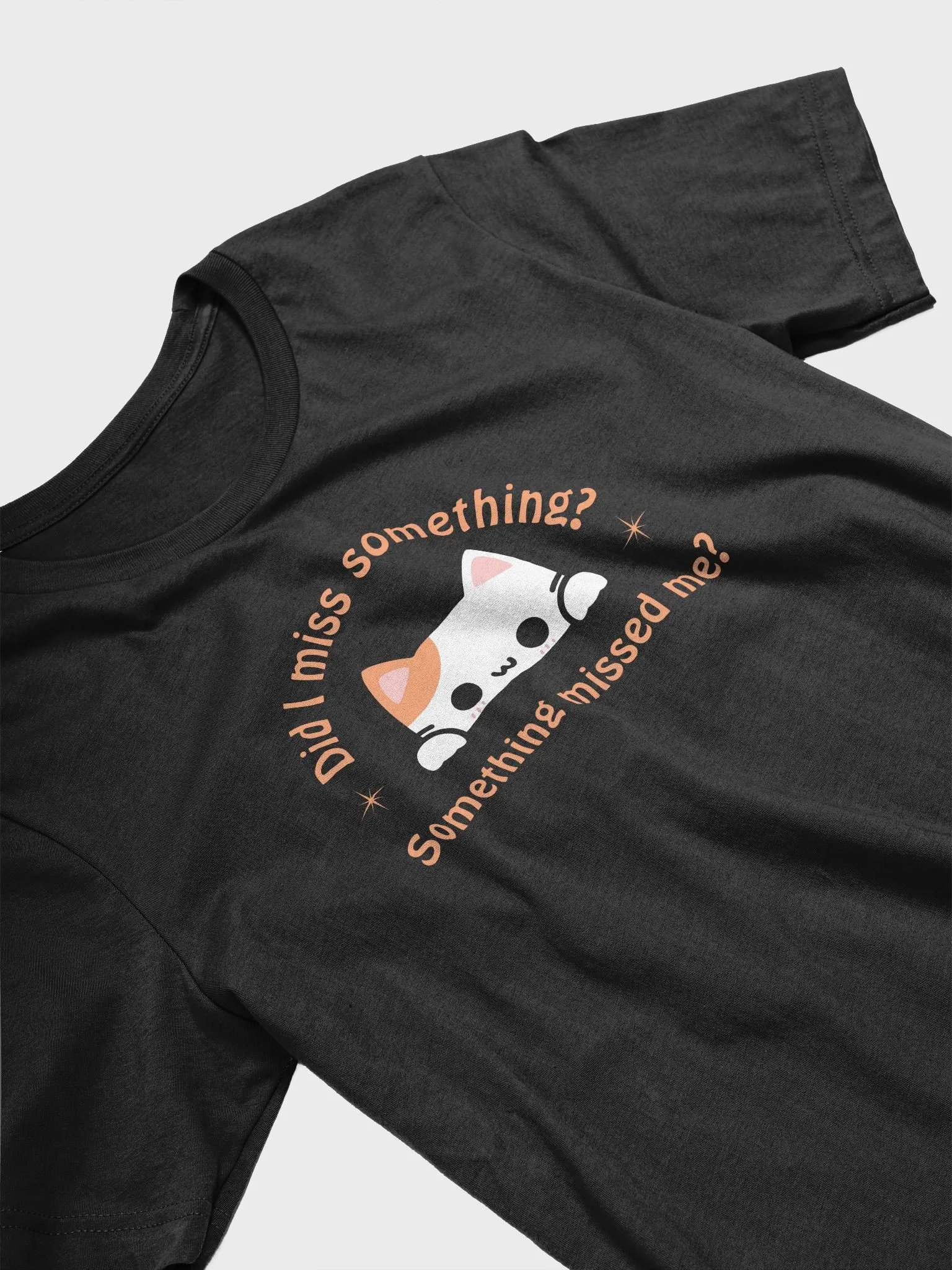 Did I Miss Something T-shirt product image (3)