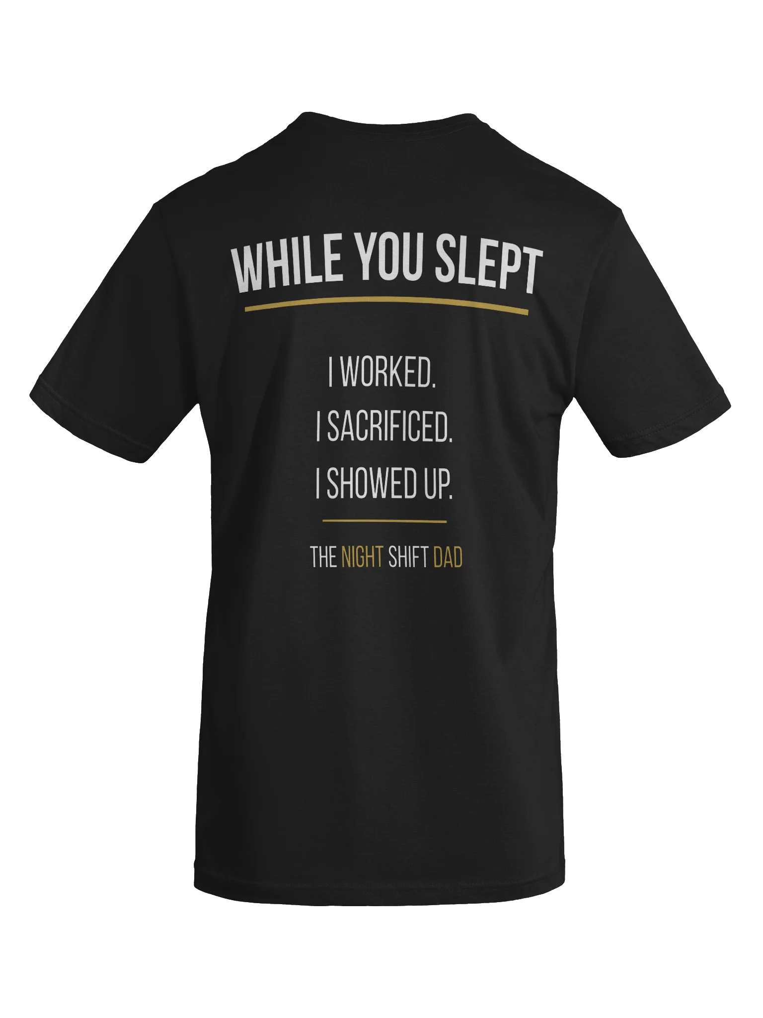 While You Slept - The Night Shift Dad Tee product image (13)
