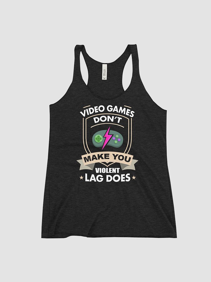 Video Games dont make You ~Bella and Canvas LadiesTriblend Racerback Tank product image (1)
