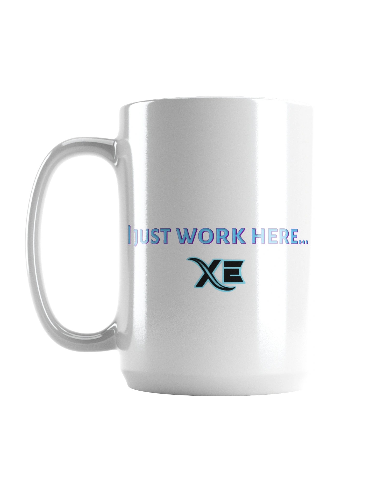 XE I just work here...mug product image (6)