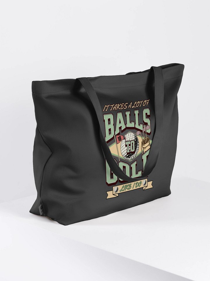 It Takes A Lot Of Balls To Golf Like I Do Golfer Organic Tote product image (1)