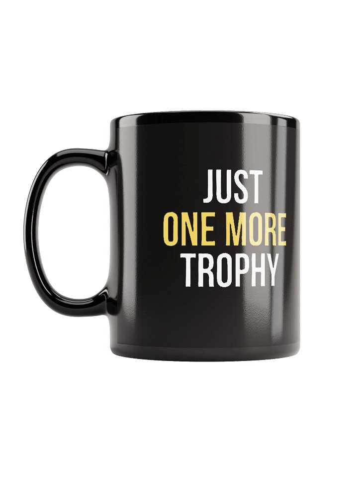 "Just One More Trophy" 11oz Mug product image (1)